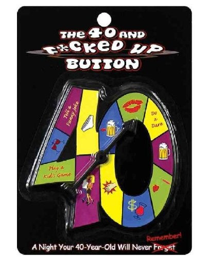 Kheper Games The Fcked Up 40th Birthday Button Party Gift - - Sex Games, Coupons and Tricks