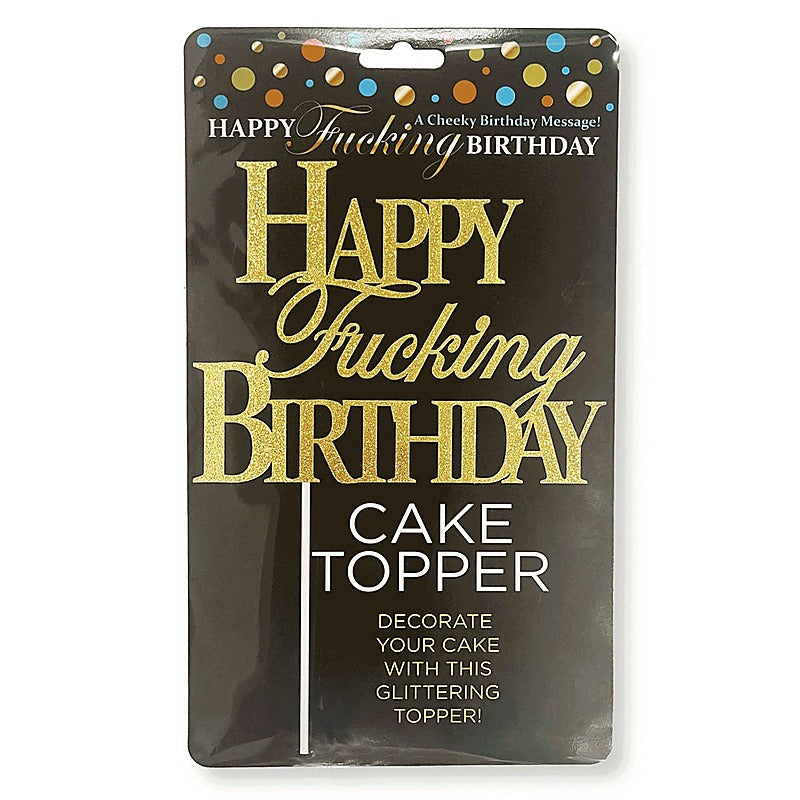 Happy Fucking Birthday Novelty Cake Topper by Little Genie - Party Gifts and Novelties